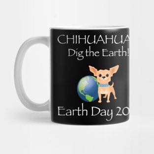 Chihuahua Earth Day Awareness 2018 T-Shirt Mug